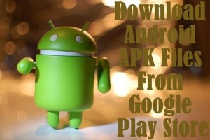 Download APK files from Google Play Store